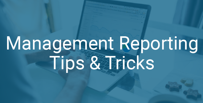 Management Reporting Tips and Tricks